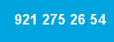921 275 26 54